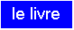 Zone de Texte: le livre